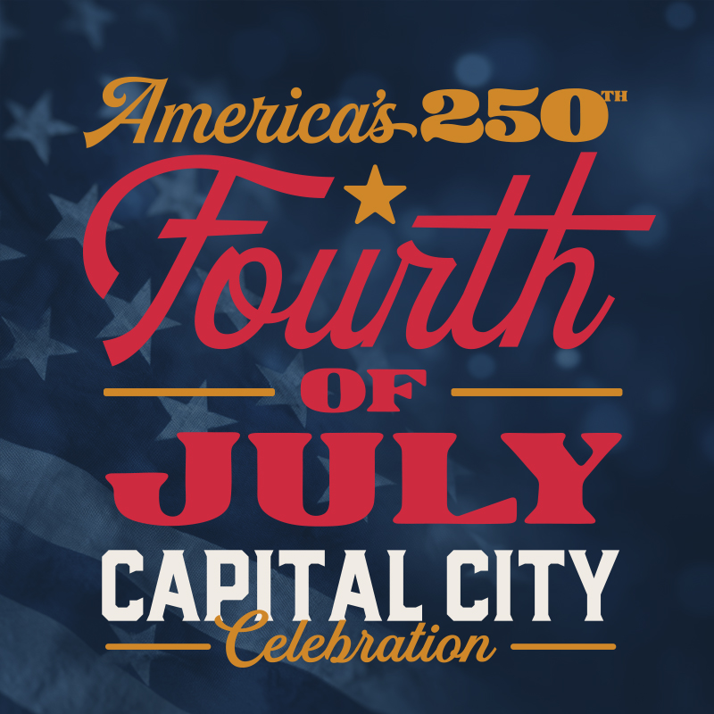 America's 250th, Fourth of July, Capital City Celebration